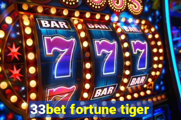 33bet fortune tiger