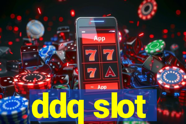 ddq slot