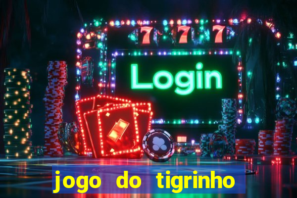 jogo do tigrinho deposito minimo 1 real