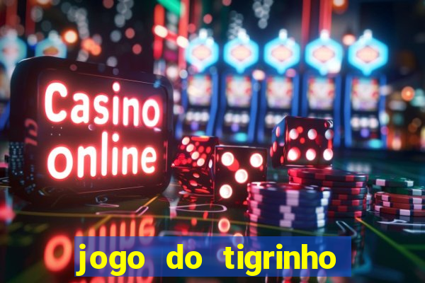 jogo do tigrinho deposito minimo 1 real