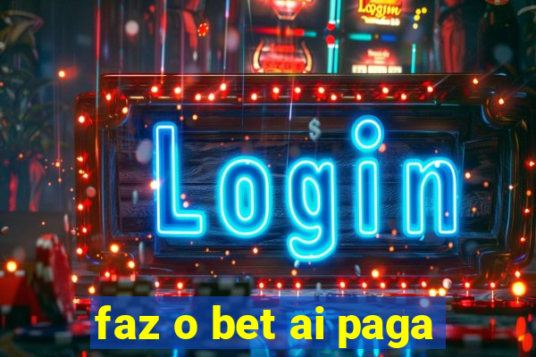 faz o bet ai paga