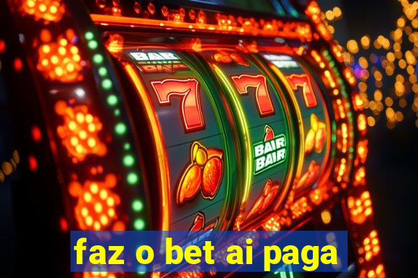 faz o bet ai paga