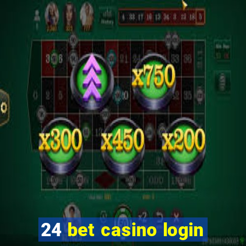 24 bet casino login