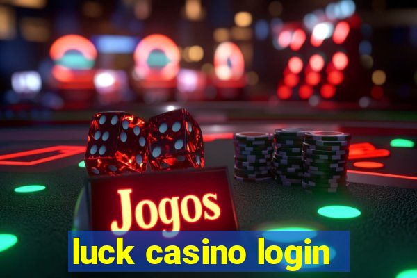 luck casino login