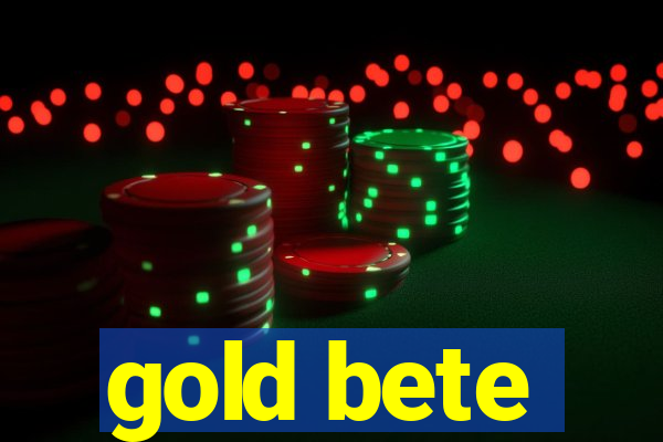 gold bete