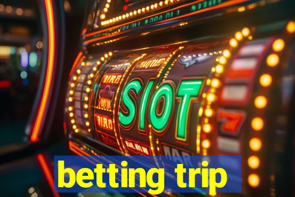 betting trip