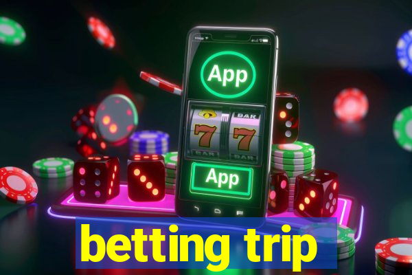 betting trip