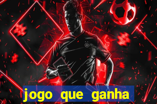 jogo que ganha dinheiro sem deposito