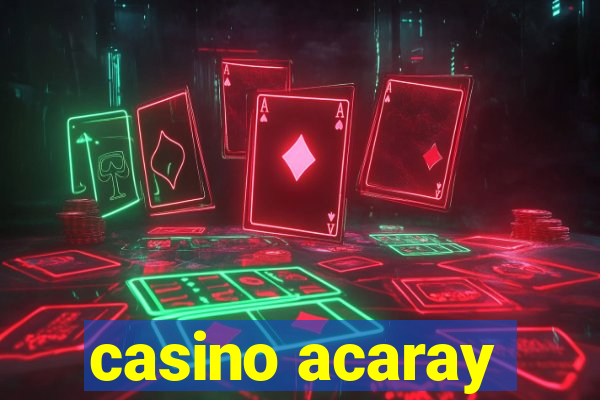 casino acaray