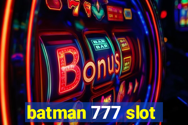 batman 777 slot