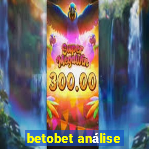 betobet análise