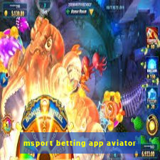 msport betting app aviator