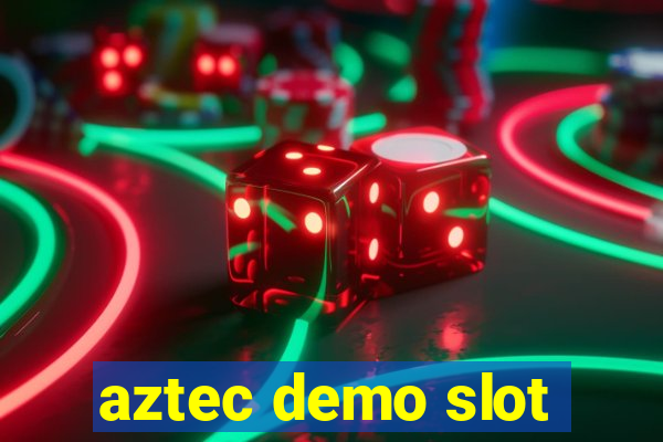 aztec demo slot