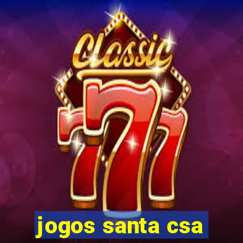 jogos santa csa