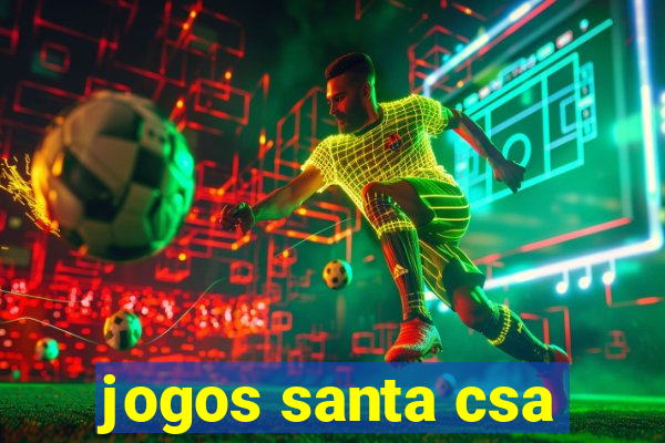 jogos santa csa