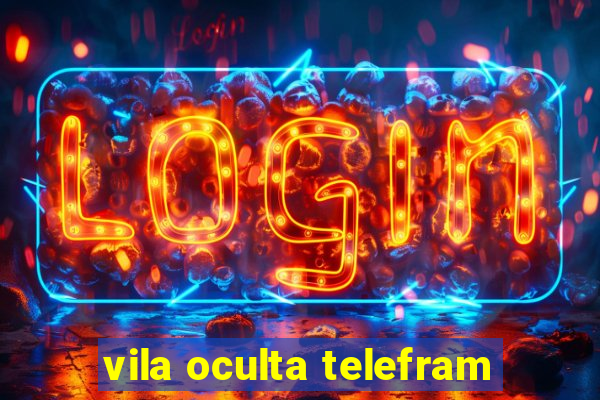 vila oculta telefram