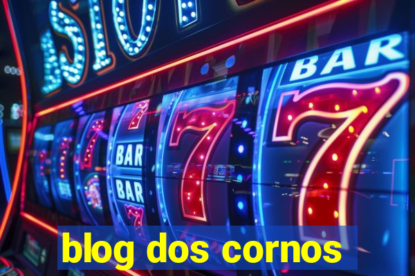 blog dos cornos