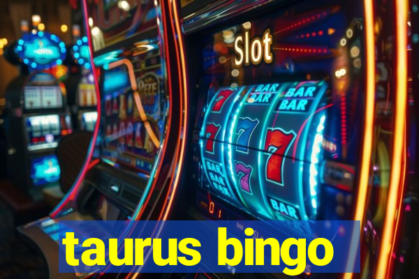 taurus bingo