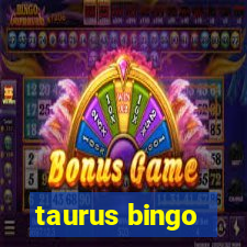 taurus bingo