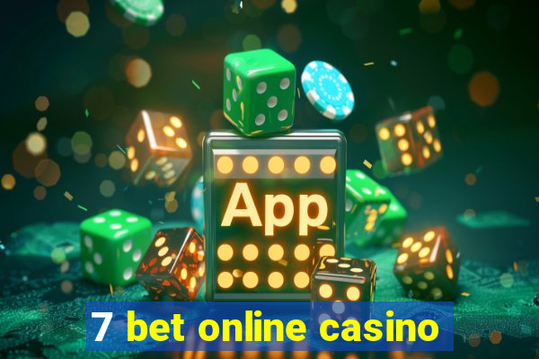 7 bet online casino