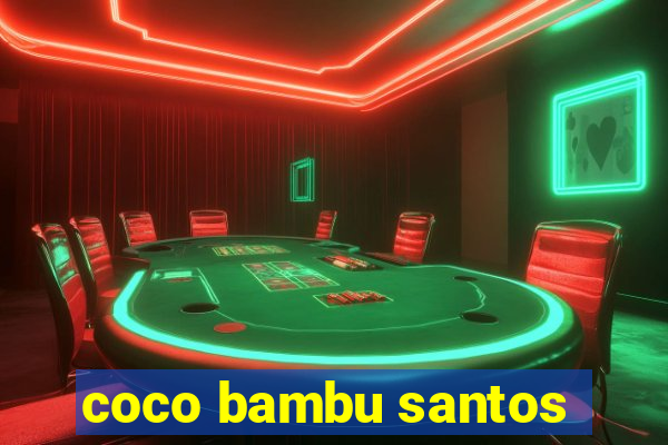 coco bambu santos