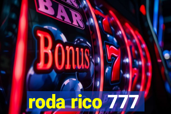 roda rico 777