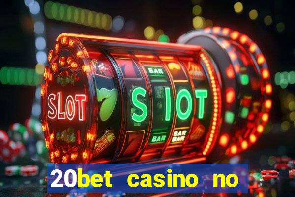 20bet casino no deposit bonus code