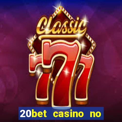 20bet casino no deposit bonus code