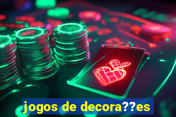 jogos de decora??es