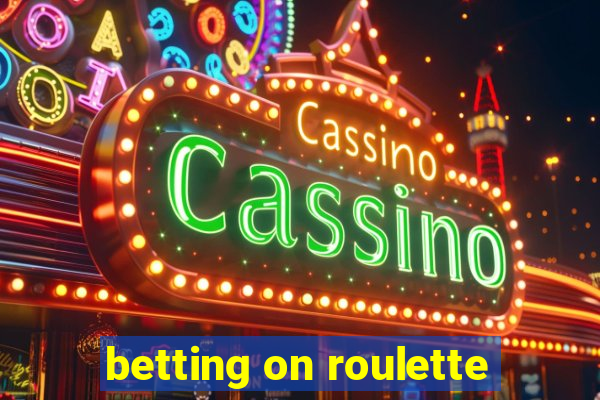 betting on roulette