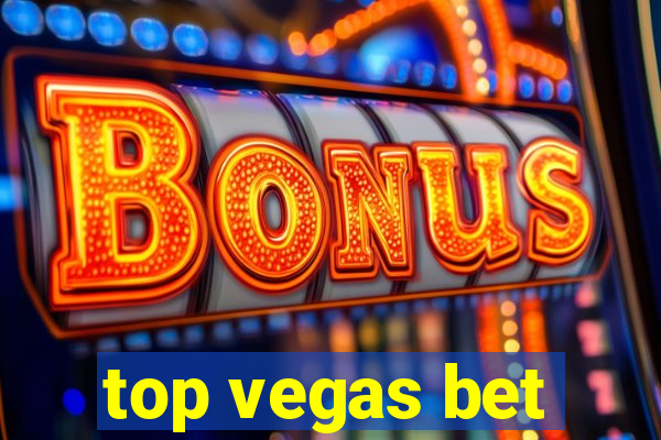 top vegas bet