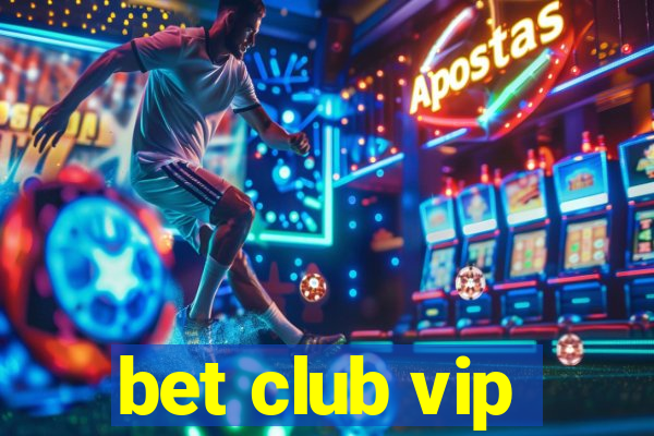 bet club vip