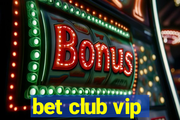 bet club vip