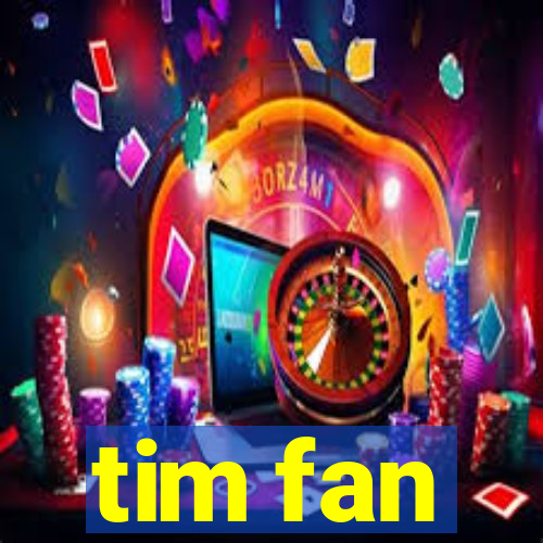 tim fan