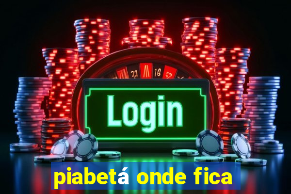 piabetá onde fica