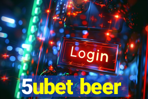 5ubet beer