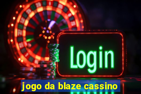 jogo da blaze cassino