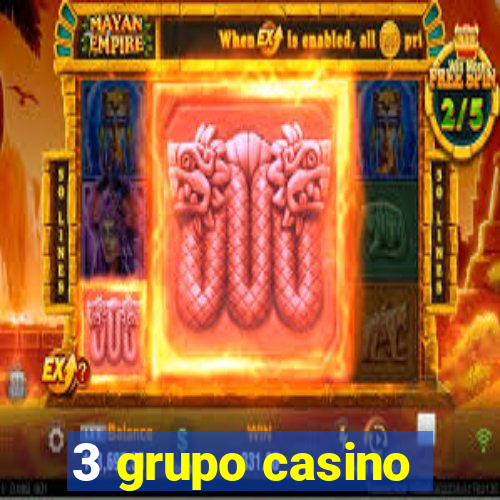 3 grupo casino