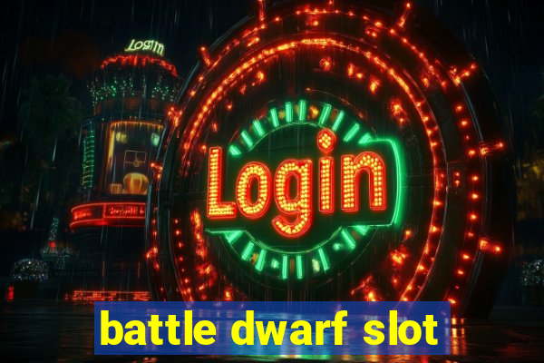 battle dwarf slot