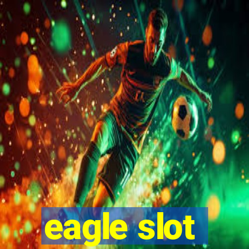 eagle slot