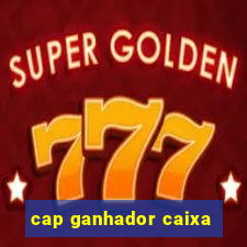 cap ganhador caixa