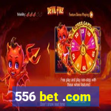 556 bet .com