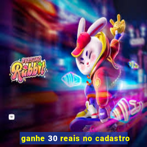 ganhe 30 reais no cadastro