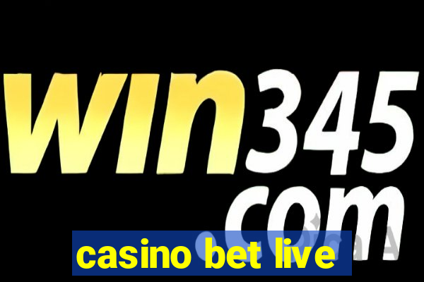 casino bet live