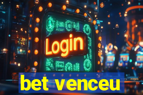 bet venceu