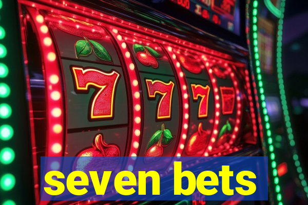 seven bets