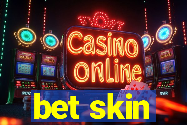 bet skin