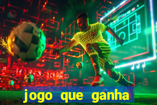 jogo que ganha dinheiro verdadeiro