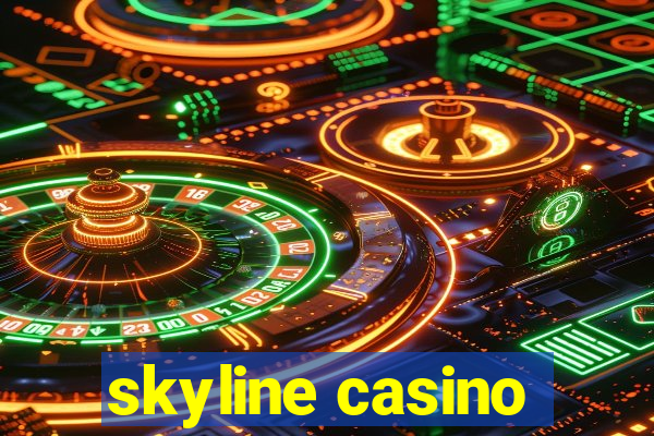 skyline casino