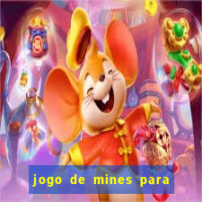 jogo de mines para ganhar dinheiro